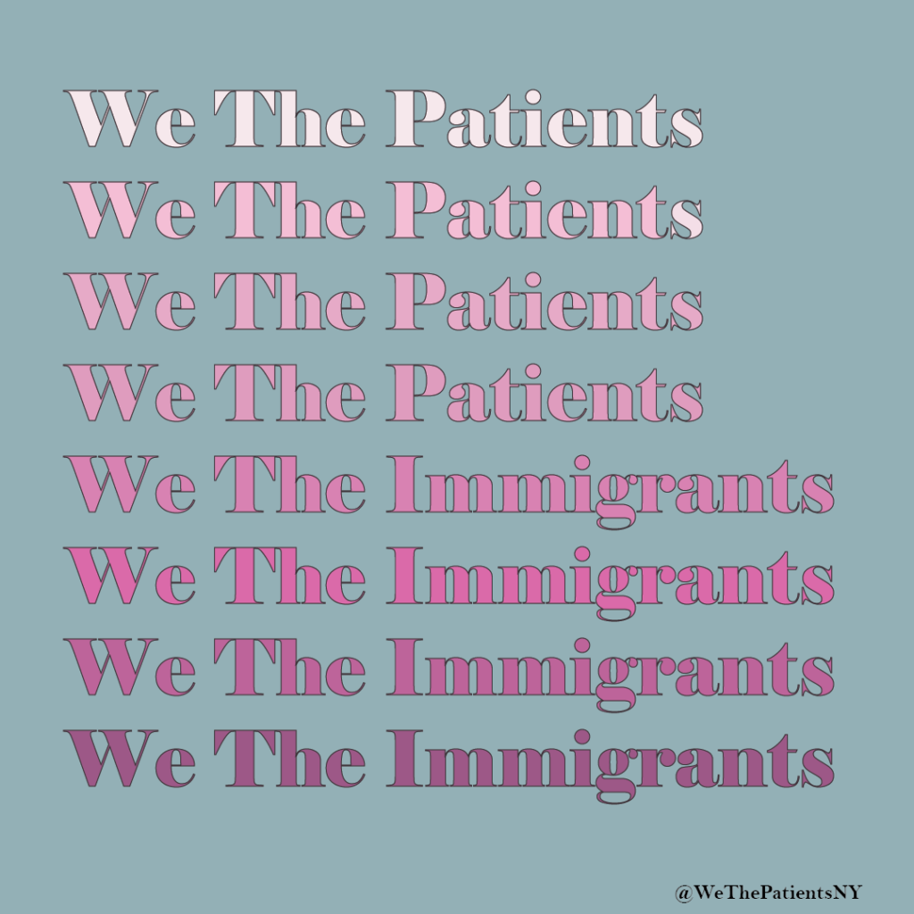 We the Patients, We the immigrants
